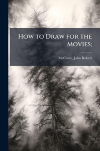 Abbildung von: How to Draw for the Movies; - Hutson Street Press