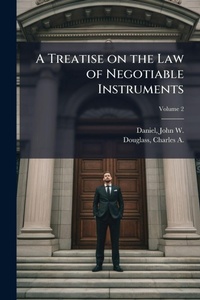 Abbildung von: A Treatise on the Law of Negotiable Instruments - Hutson Street Press