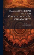 Cover: A?savasyA?panishad, With the Commentary of SrA(R) Sankarachaya - Hutson Street Press