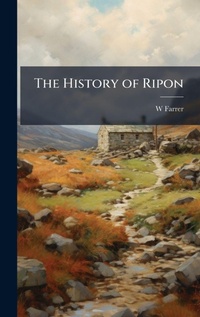 Abbildung von: The History of Ripon - Hutson Street Press