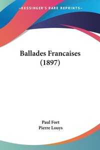 Abbildung von: Ballades Francaises (1897) - Kessinger Publishing