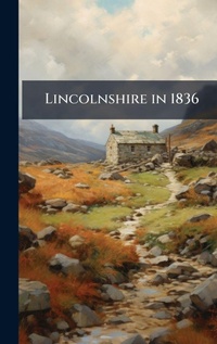 Abbildung von: Lincolnshire in 1836 - Hutson Street Press