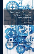 Cover: Drafting Cotton Garments and Mackinaws - Hutson Street Press