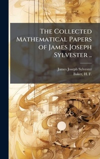 Abbildung von: The Collected Mathematical Papers of James Joseph Sylvester .. - Hutson Street Press
