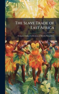 Abbildung von: The Slave Trade of East Africa - Hutson Street Press