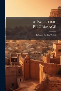 Abbildung von: A Palestine Pilgrimage - Hutson Street Press