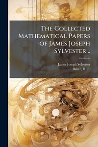 Abbildung von: The Collected Mathematical Papers of James Joseph Sylvester .. - Hutson Street Press