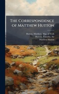 Cover: The Correspondence of Matthew Hutton - Hutson Street Press