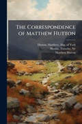 Cover: The Correspondence of Matthew Hutton - Hutson Street Press