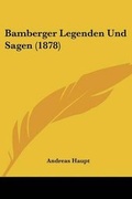 Cover: Bamberger Legenden Und Sagen (1878) - Kessinger Publishing