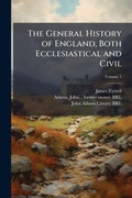 Cover: The General History of England, Both Ecclesiastical and Civil - Hutson Street Press