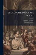 Cover: A Delsartean Scrap-book; - Hutson Street Press