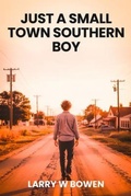 Cover: JUST A SMALL TOWN SOUTHERN BOY - Hemingway Publishers