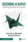 Cover: Becoming AI Native - Chapman & Hall/CRC
