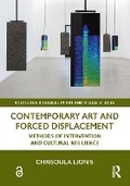 Cover: Contemporary Art and Forced Displacement - Routledge