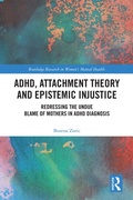 Cover: ADHD, Attachment Theory and Epistemic Injustice - Routledge