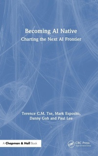 Enlarge image Cover: Becoming AI Native - Chapman & Hall/CRC