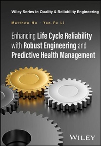 Enlarge image Cover: Enhancing Life Cycle Reliability with Robust Engineering and Predictive Health Management - Wiley
