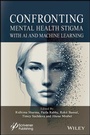 Cover: Confronting Mental Health Stigma with AI and Machine Learning - Wiley