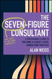 Abbildung von: The Seven-Figure Consultant - Wiley