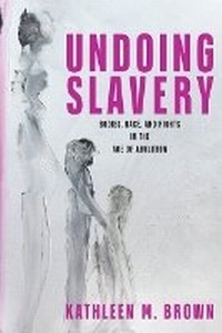 Abbildung von: Undoing Slavery - University of Pennsylvania Press