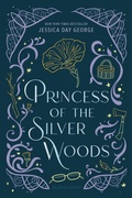 Cover: Princess of the Silver Woods - Bloomsbury YA