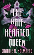 Cover: The Half-Hearted Queen - 47North