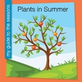 Cover: Plants in Summer - Cherry Lake Publishing