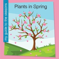 Enlarge image Cover: Plants in Spring - Cherry Lake Publishing