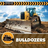 Enlarge image Cover: Bulldozers on the Construction Site - Cherry Lake Publishing