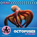 Cover: Octopuses in the Wild - Cherry Lake Publishing