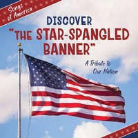 Enlarge image Cover: Discover the Star-Spangled Banner - Cherry Lake Publishing