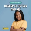 Cover: Career Clusters and Me - Cherry Lake Publishing