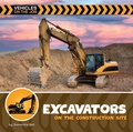 Cover: Excavators on the Construction Site - Cherry Lake Publishing