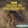 Cover: Discover the Saber-Toothed Cat - Cherry Lake Publishing