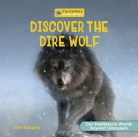 Enlarge image Cover: Discover the Dire Wolf - Cherry Lake Publishing