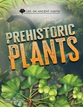 Cover: Prehistoric Plants - Cherry Lake Publishing