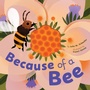 Cover: Because of a Bee - Chronicle Books