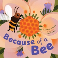 Enlarge image Cover: Because of a Bee - Chronicle Books