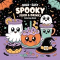 Cover: Bold & Easy Spooky Food & Drinks Coloring Book - Revive Coloring Books