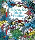 Cover: Under the Sea Magic Painting - Usborne Publishing Ltd