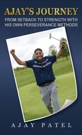 Cover: Ajay's Journey from Setback to Strength with his own Perseverance Methods - Maple Publishers