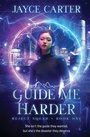 Cover: Guide Me Harder - Entwined Publishing