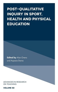 Enlarge image Cover: Post-Qualitative Inquiry in Sport, Health and Physical Education - Emerald Publishing Limited