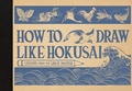 Cover: How to Draw Like Hokusai - Michael O'Mara Books