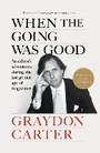 Cover: When the Going Was Good - Grove Press