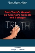 Cover: Post-Truth's Assault on America's Schools and Colleges - Emerald Publishing Limited