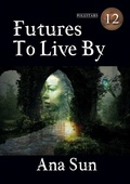 Cover: Futures to Live By - Newcon Press