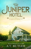 Cover: The Juniper Hotel - James Mountain Media LLC