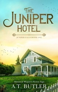 Cover: The Juniper Hotel - James Mountain Media LLC